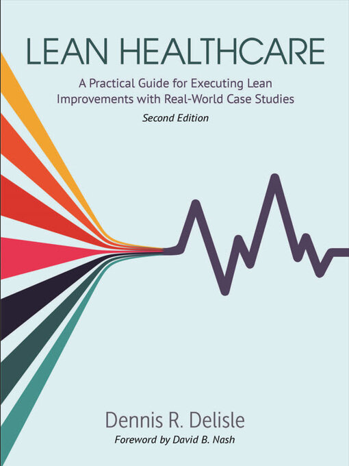 Title details for Lean Healthcare by Dennis R. Delisle - Available